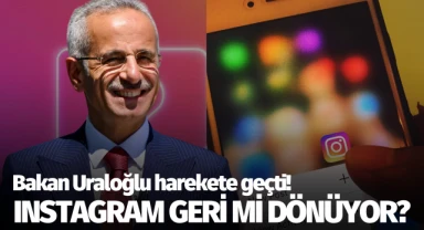 Instagram geri mi dönüyor? Bakan Uraloğlu harekete geçti!