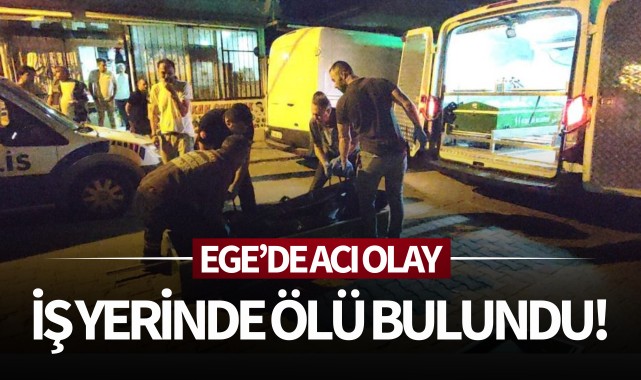 İş yerinde ölü bulundu!