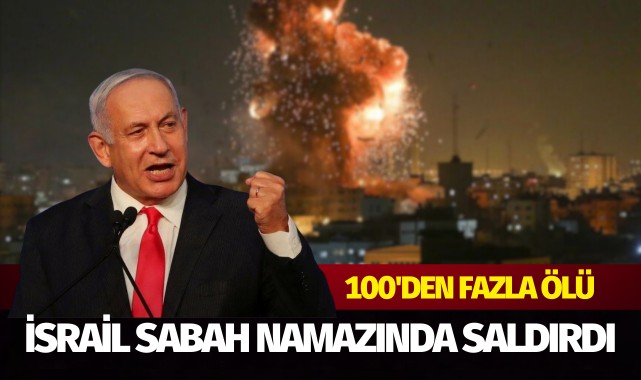 İsrail sabah namazında saldırdı! 100'den fazla ölü