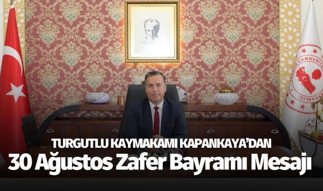 Kaymakam Kapankaya'dan 30 Ağustos mesajı