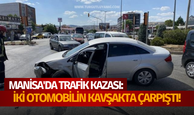 Manisa'da trafik kazası:İki otomobil kavşakta çarpıştı!