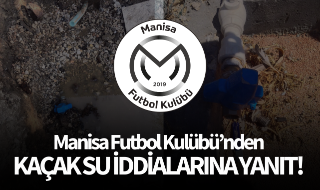 Manisa FK, kaçak su iddialarına cevap verdi