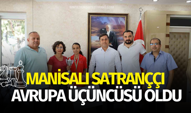 Manisalı satranççı Avrupa üçüncüsü oldu