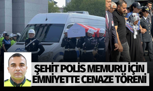 Şehit Polis Memuru için emniyette cenaze töreni