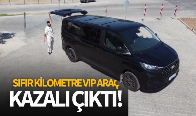 Sıfır kilometre VIP araç kazalı çıktı!