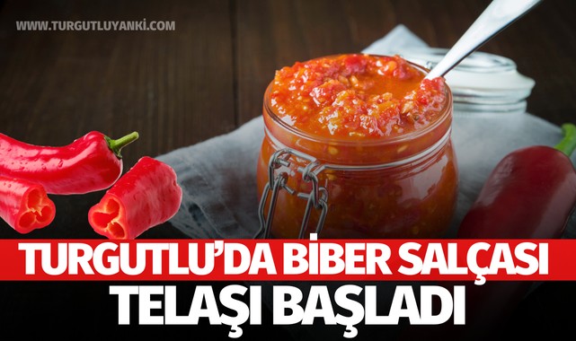 Turgutlu'da Biber Salçası Telaşı Başladı
