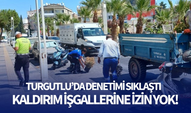 Turgutlu'da kaldırım işgaline izin yok!