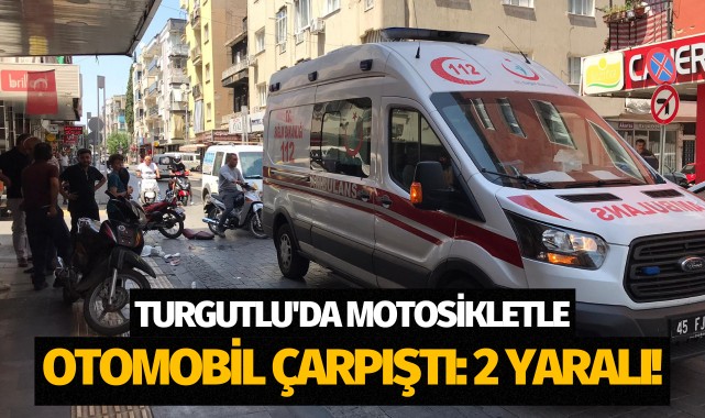 Turgutlu'da motosiklet ile otomobil çarpıştı: 2 yaralı!
