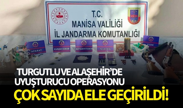 Turgutlu ve Alaşehir'de uyuşturucu operasyonu