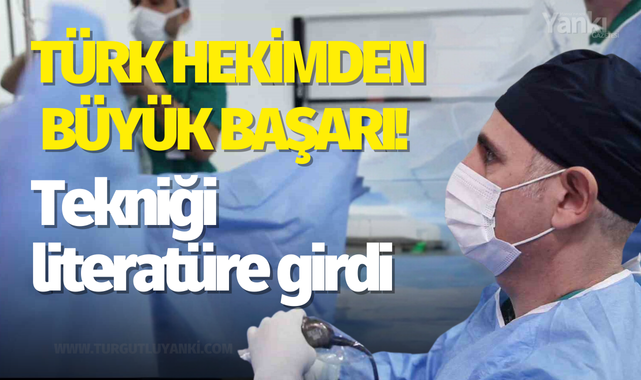 Türk hekimden büyük başarı!Tekniği literatüre girdi