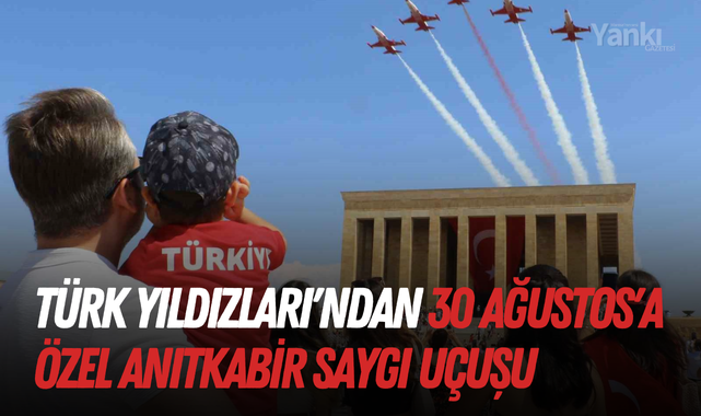 Türk Yıldızları'ndan 30 Ağustos'a özel Anıtkabir saygı uçuşu