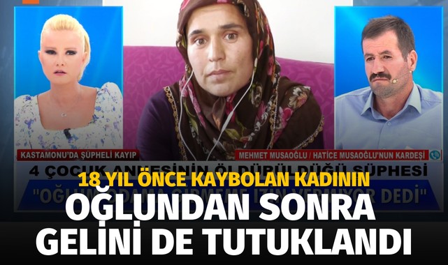 18 yıl önce kaybolan kadının oğlundan sonra gelini de tutuklandı