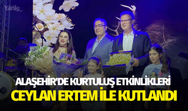 Alaşehir'de kurtuluş etkinlikleri coşkuyla kutlandı