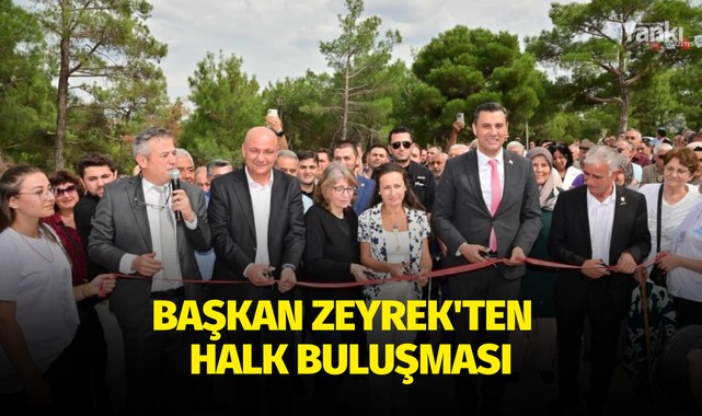 Başkan Zeyrek'ten açılış ve halk buluşması