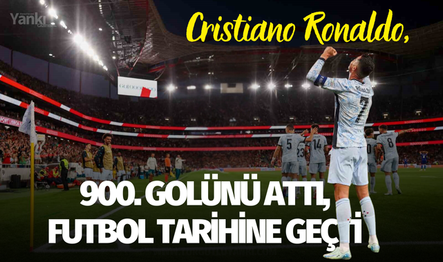 Cristiano Ronaldo, 900. golünü attı, futbol tarihine geçti