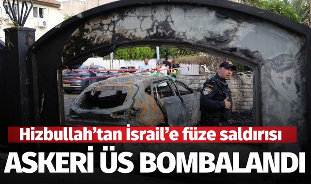 Hizbullah’tan İsrail’e füze saldırısı: Askeri üs bombalandı
