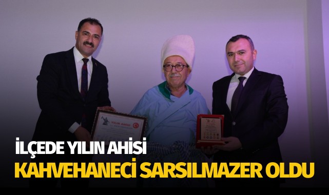 İlçede yılın ahisi kahvehaneci Sarsılmazer oldu