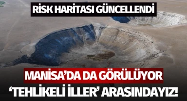 Manisa'da da görülüyor: 'Tehlikeli İller' arasındayız!