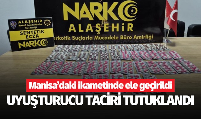Manisa'da uyuşturucu taciri tutuklandı!