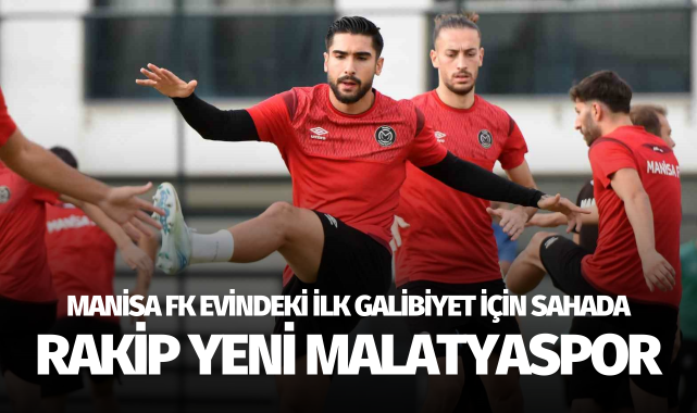 Manisa FK evindeki ilk galibiyeti alabilmek için sahaya çıkacak