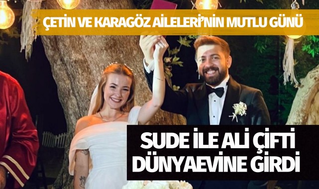 Sude ile Ali çifti dünyaevine girdi