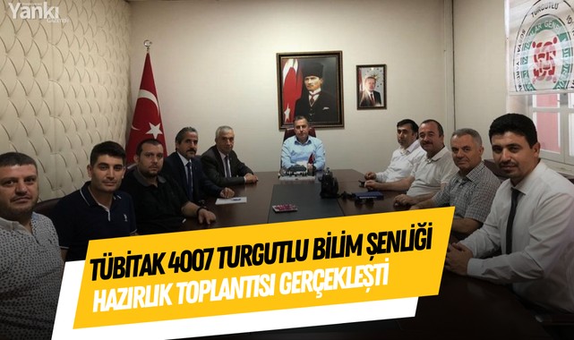 TÜBİTAK 4007 Turgutlu Bilim Şenliği Hazırlık Toplantısı Gerçekleşti