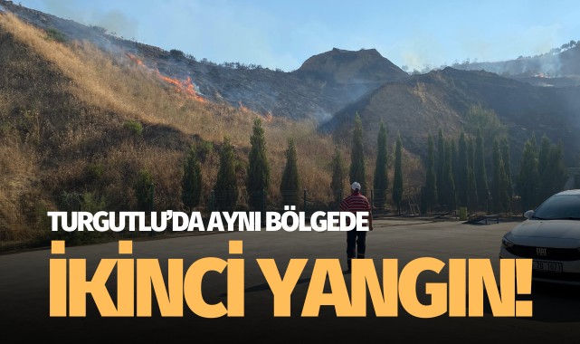 Turgutlu'da aynı bölgede ikinci yangın!