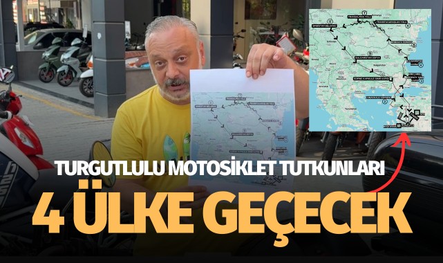 Turgutlulu motosiklet tutkunları 4 ülke geçecek