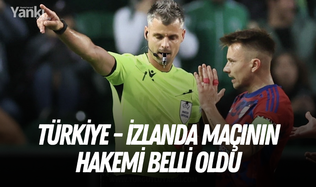 Türkiye - İzlanda maçının hakemi belli oldu