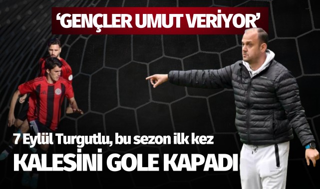 7 Eylül Turgutlu, bu sezon ilk kez kalesini gole kapadı