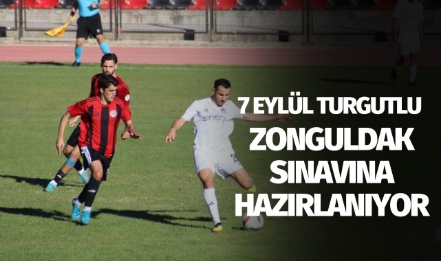 7 Eylül Turgutlu, Zonguldak sınavına hazırlanıyor