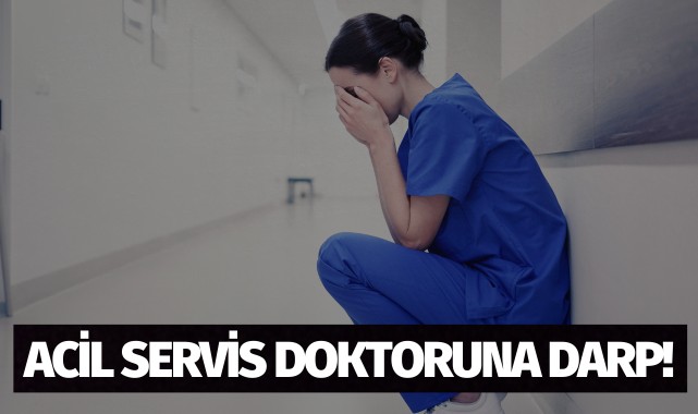 Acil servis doktoruna darp!