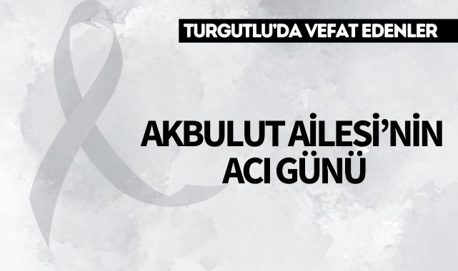 Akbulut Ailesi'nin Acı Günü