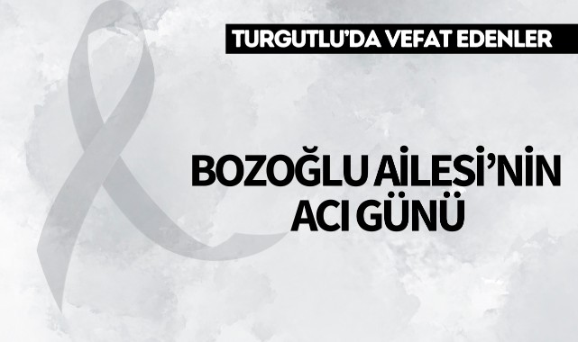 Bozoğlu Ailesi'nin Acı Günü