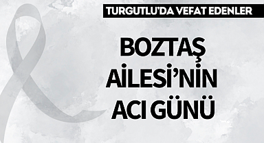 Boztaş Ailesi'nin Acı Günü