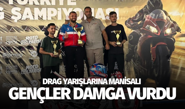Drag yarışlarına Manisalı gençler damga vurdu