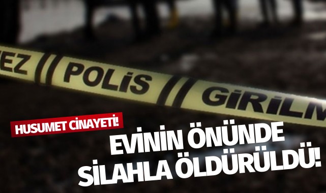 Evinin önünde tabancayla vurulan kişi hayatını kaybetti!