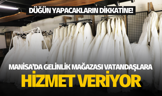 Gelinlik Mağazası vatandaşlara hizmet veriyor
