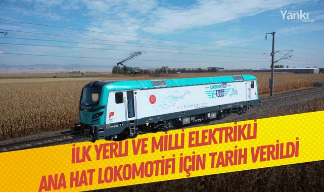 İlk yerli ve milli elektrikli ana hat lokomotifi için tarih verildi