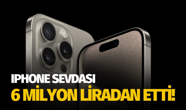 Iphone sevdası 6 milyondan etti!