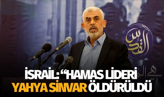 İsrail: Hamas lideri Sinvar Öldürüldü