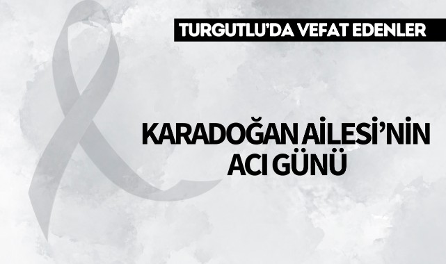 Karadoğan Ailesi’nin Acı Günü