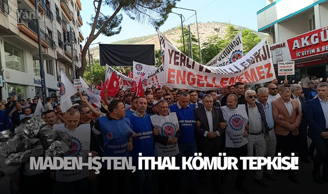 Maden-İş'ten, ithal kömür tepkisi