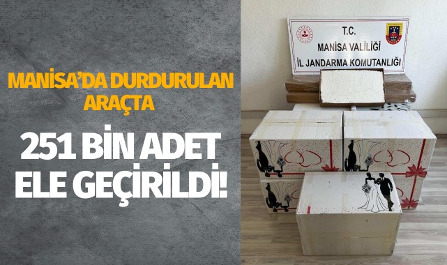 Manisa’da durdurulan araçta 251 bin adet ele geçirildi!