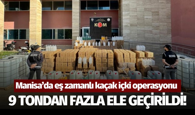 Manisa'da eş zamanlı kaçak içki operasyonu