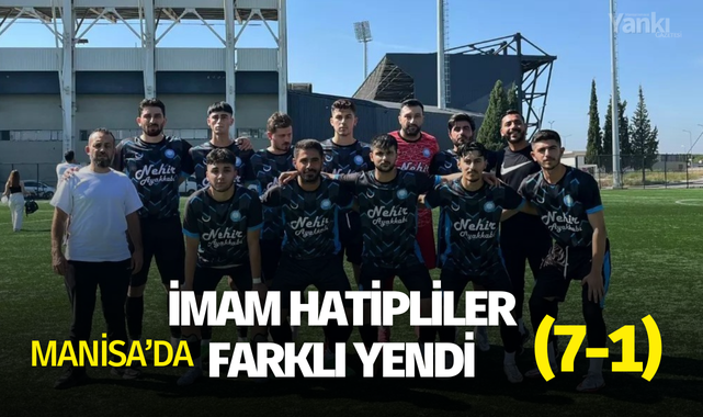 Manisa'da İmam Hatipliler farklı yendi (7-1)