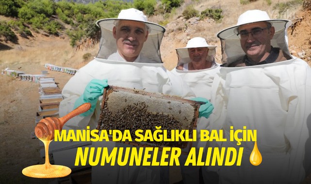 Manisa'da sağlıklı bal için numuneler alındı