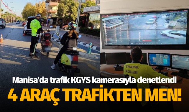 Manisa'da trafik KGYS kamerasıyla denetlendi: 4 araç trafikten men!