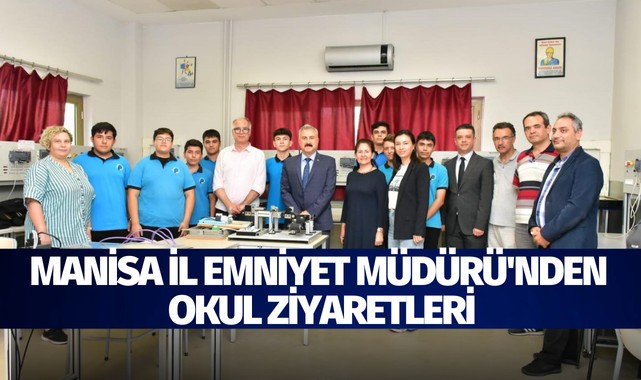 Manisa İl Emniyet Müdürü'nden okul ziyaretleri