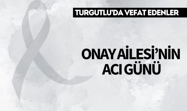 Onay Ailesi'nin Acı Günü